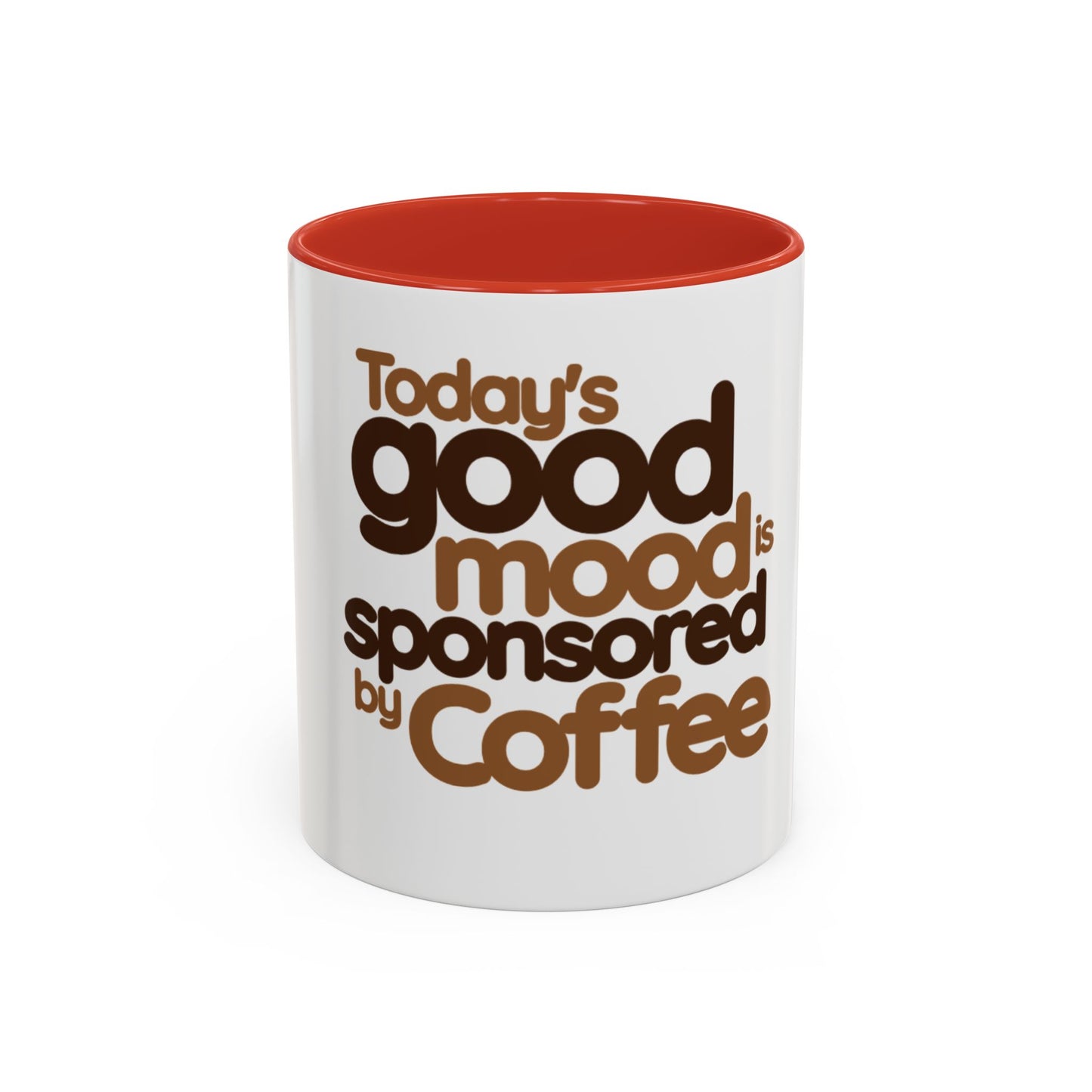 Coffee Mug - Today's Good Mood Sponsored by Coffee