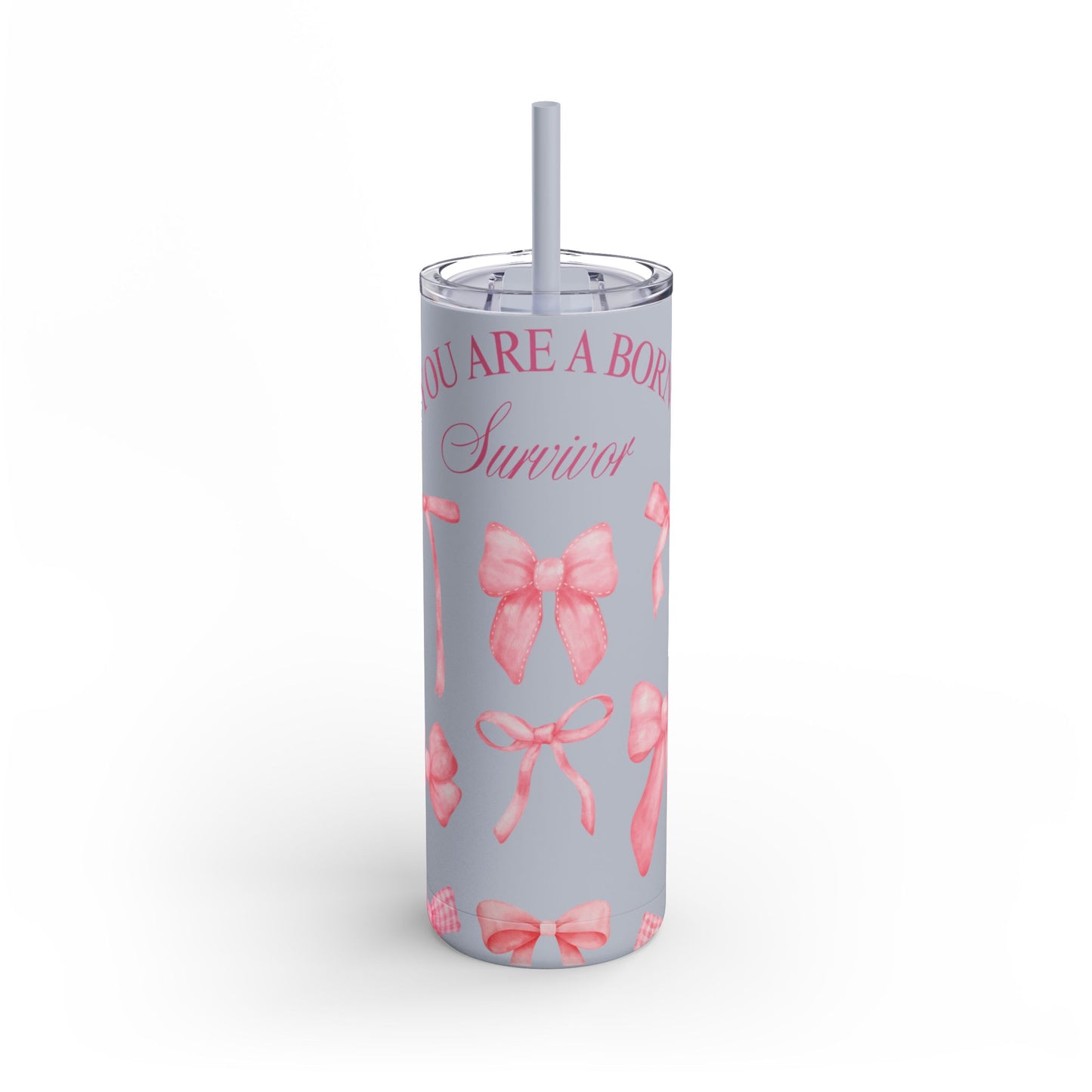 You Are a Born Survivor Tumbler | Cancer Warrior Pink Ribbon Gift