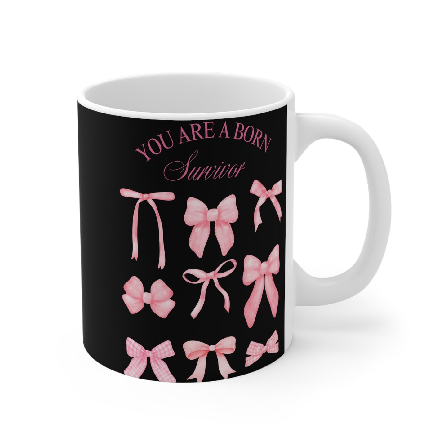 You Are a Born Survivor Mug | Cancer Warrior Pink Ribbon Coffee Cup