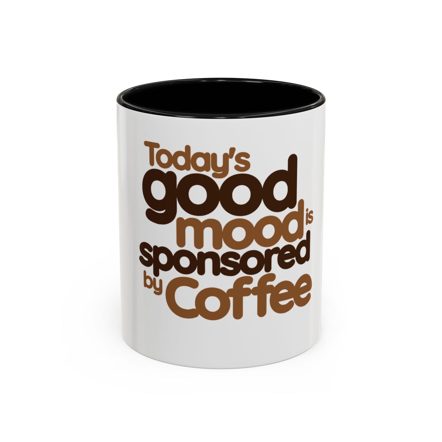 Coffee Mug - Today's Good Mood Sponsored by Coffee