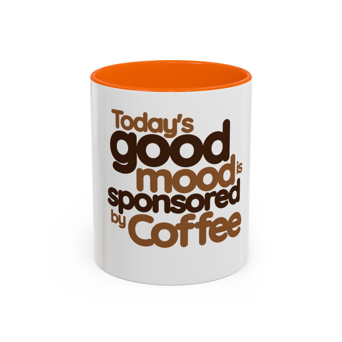 Coffee Mug - Today's Good Mood Sponsored by Coffee