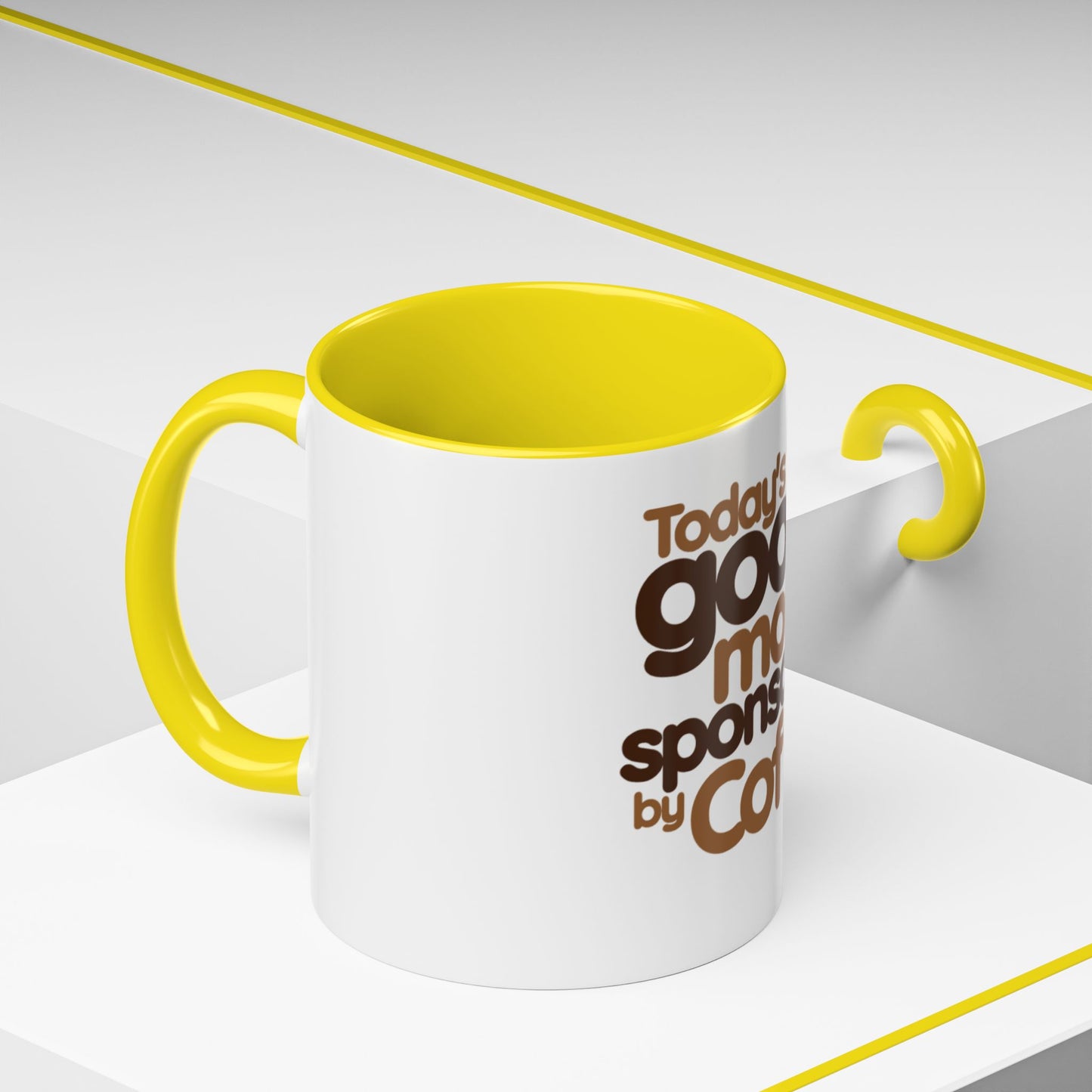 Coffee Mug - Today's Good Mood Sponsored by Coffee