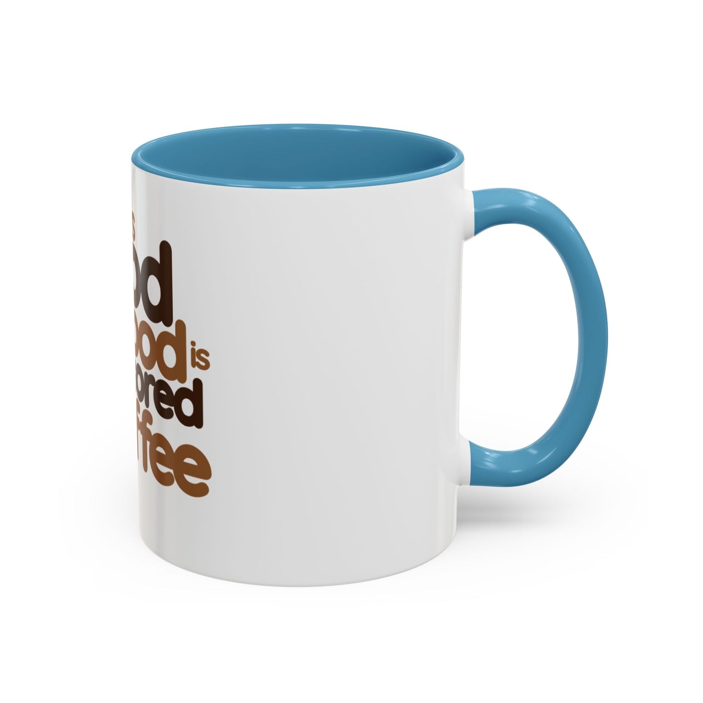 Coffee Mug - Today's Good Mood Sponsored by Coffee