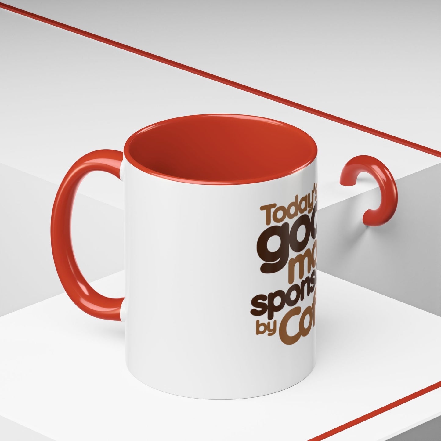 Coffee Mug - Today's Good Mood Sponsored by Coffee