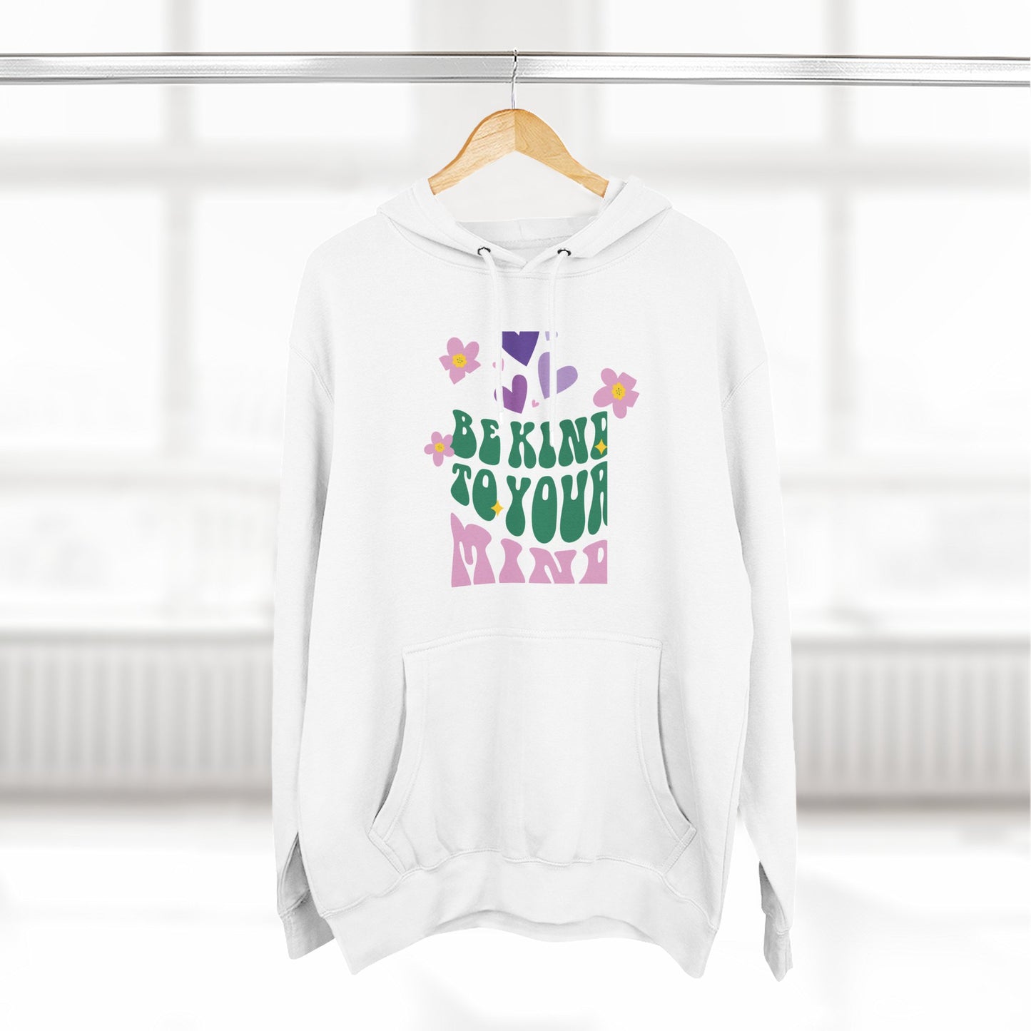 Mental Health Hoodie - Be Kind To Your Mind Sweatshirt