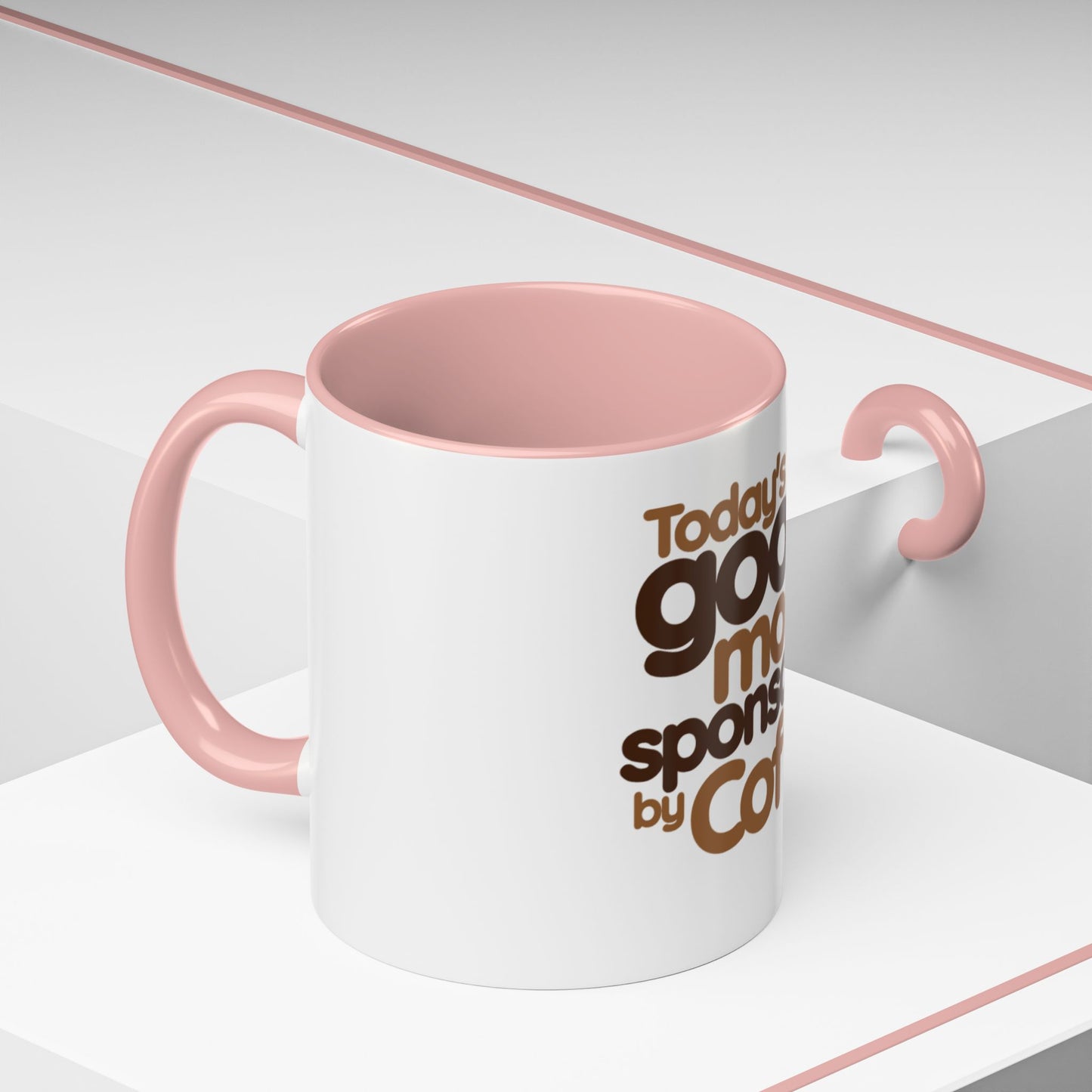 Coffee Mug - Today's Good Mood Sponsored by Coffee