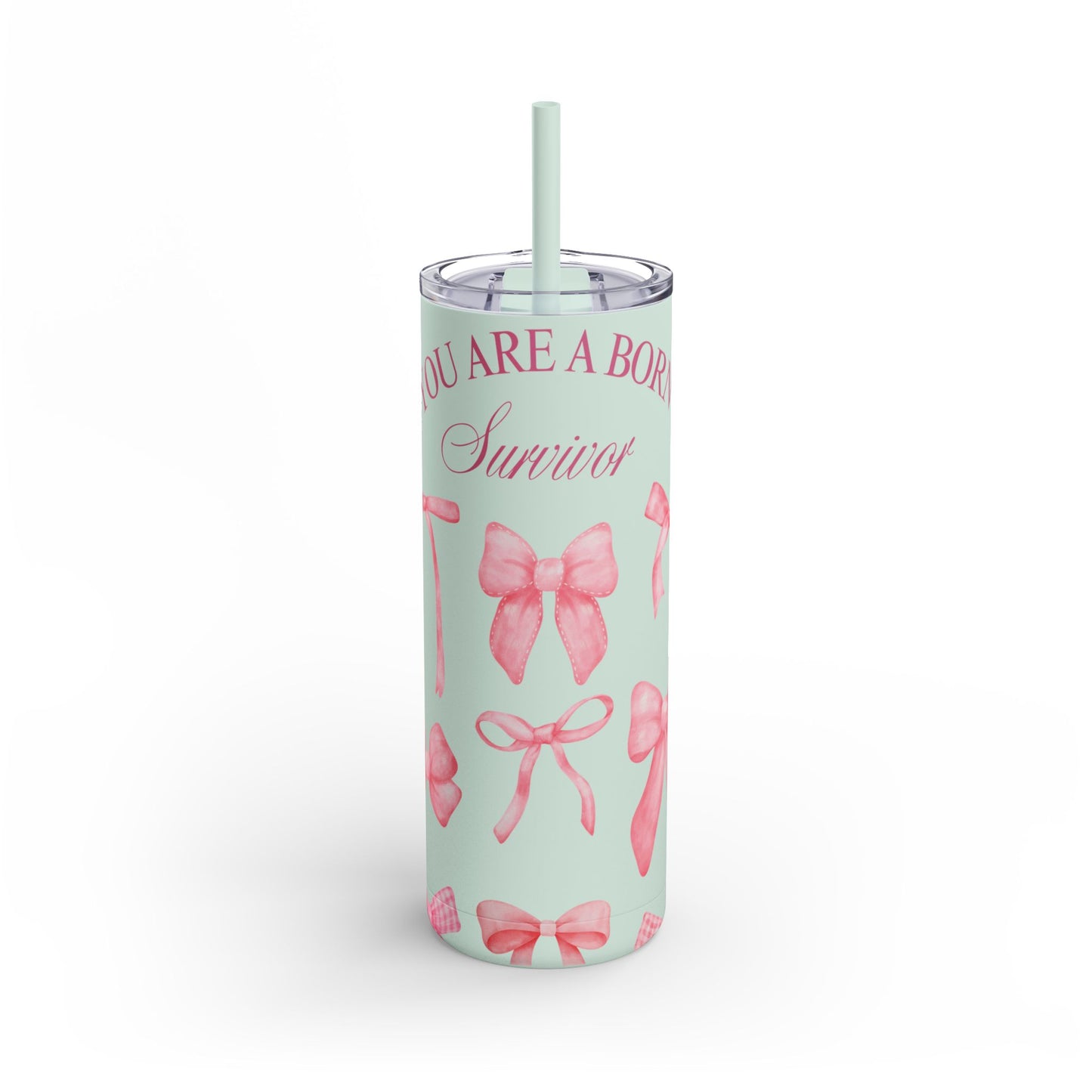 You Are a Born Survivor Tumbler | Cancer Warrior Pink Ribbon Gift