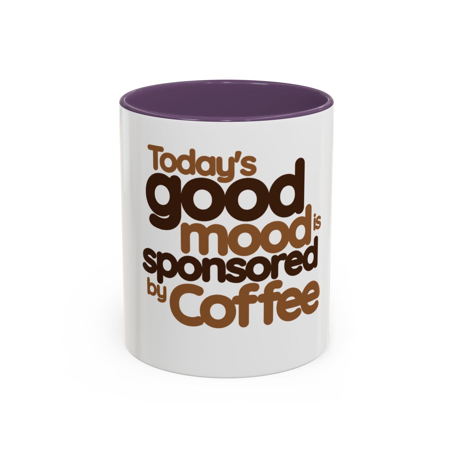 Coffee Mug - Today's Good Mood Sponsored by Coffee