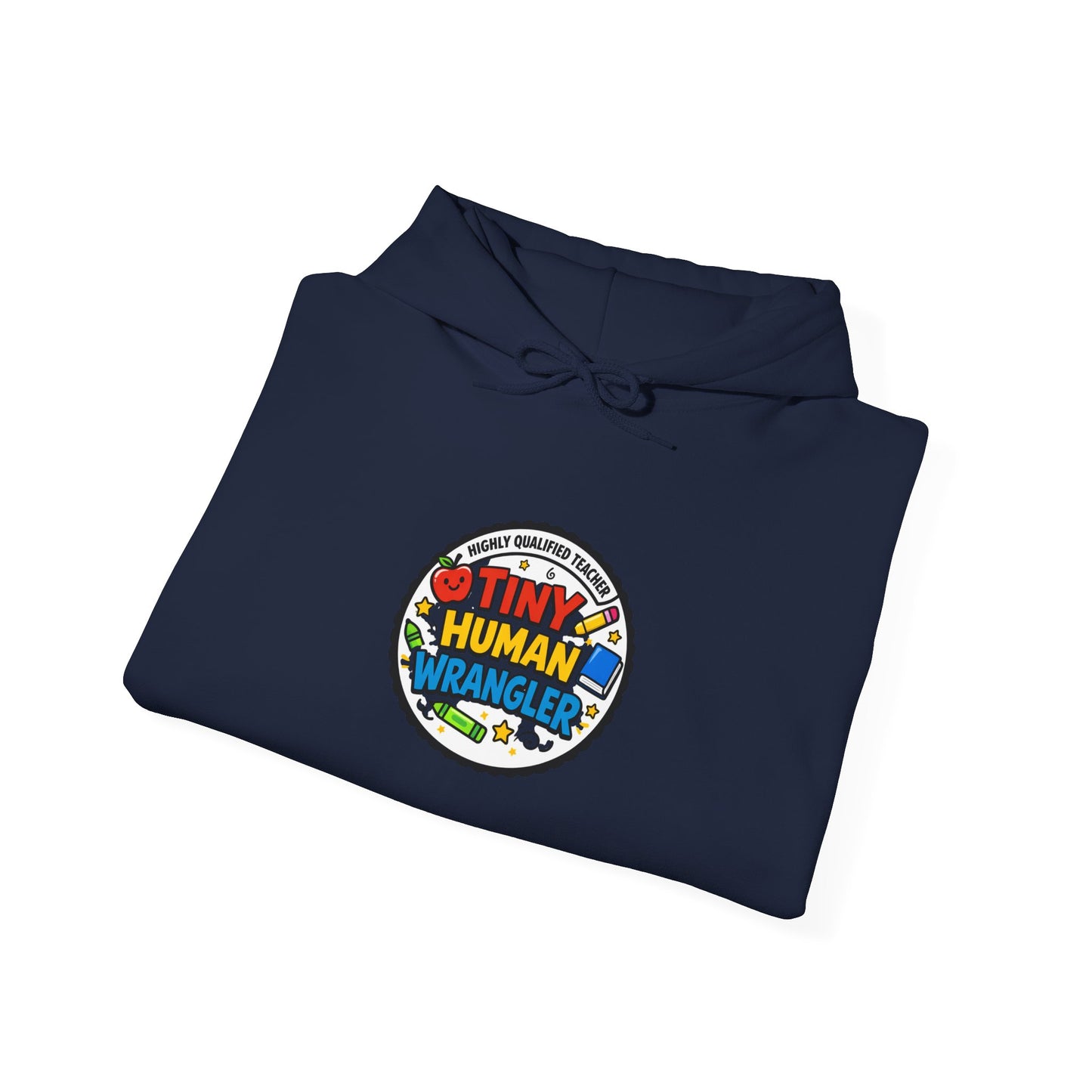 Tiny Human Wrangler Hoodie | Teacher Appreciation, Teacher Life