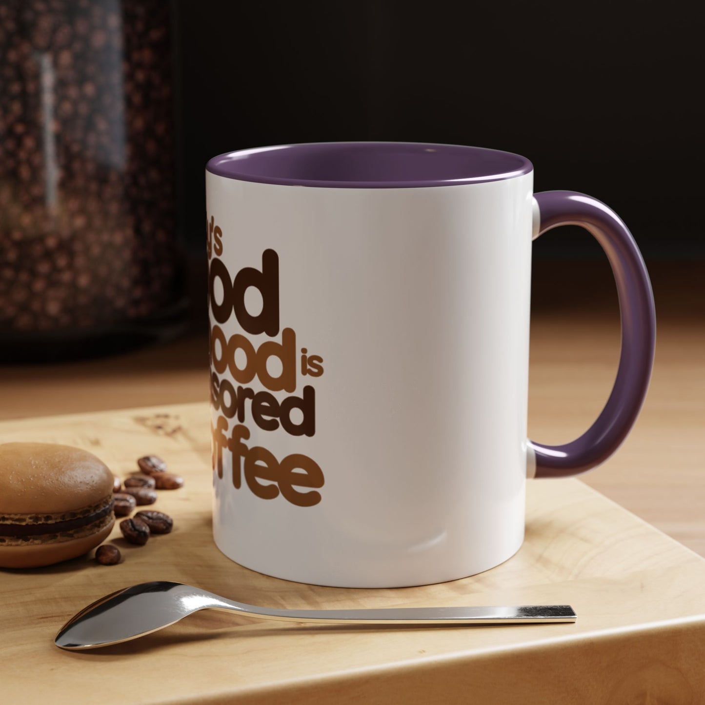 Coffee Mug - Today's Good Mood Sponsored by Coffee
