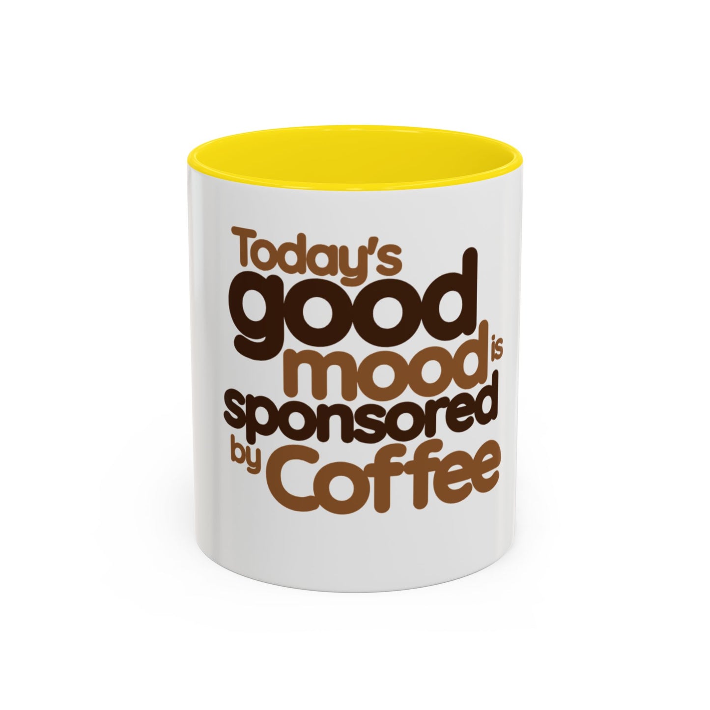 Coffee Mug - Today's Good Mood Sponsored by Coffee