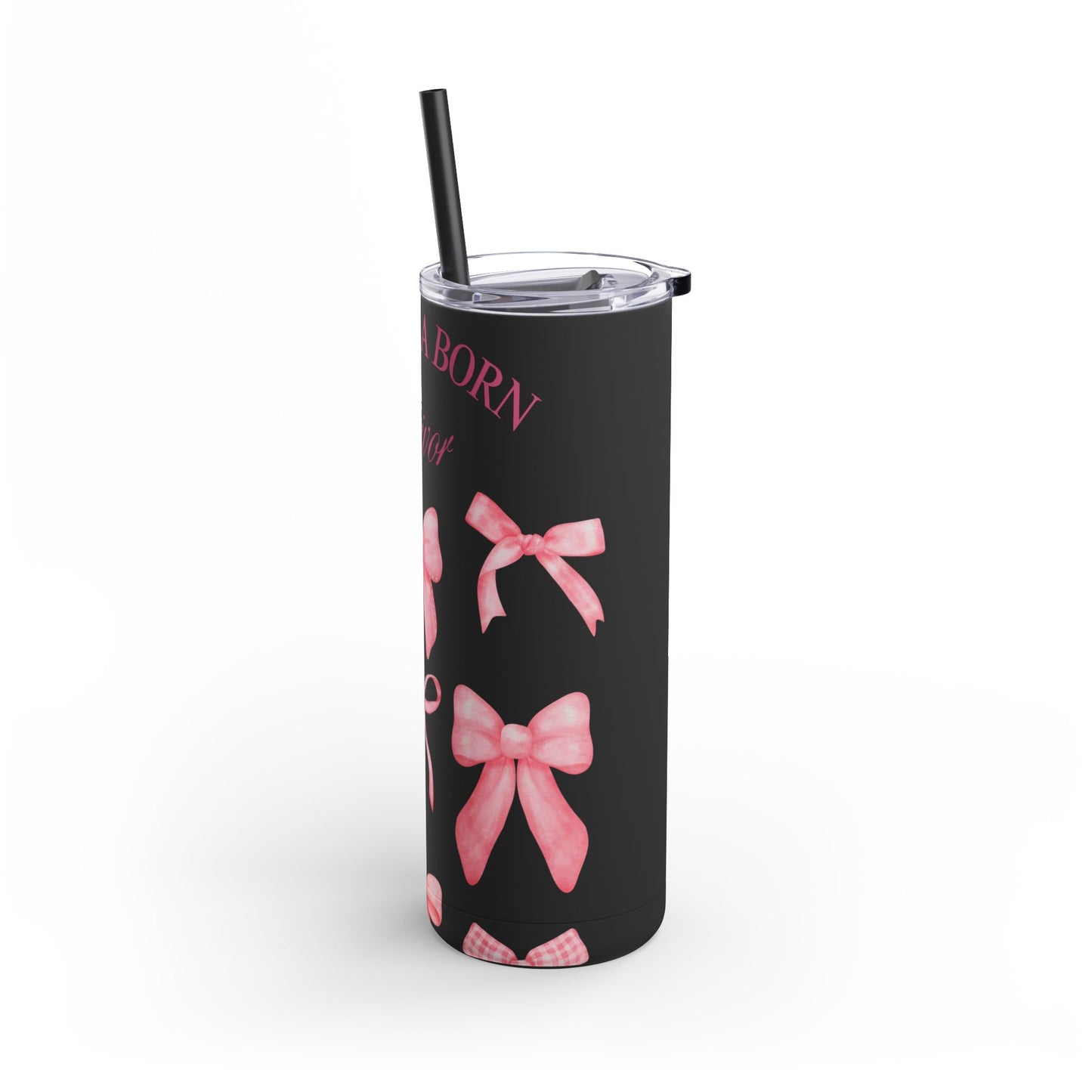 You Are a Born Survivor Tumbler | Cancer Warrior Pink Ribbon Gift