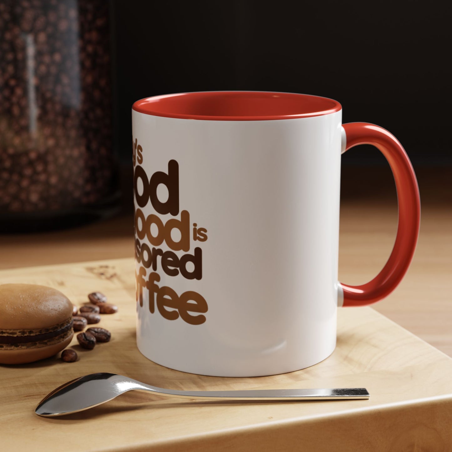 Coffee Mug - Today's Good Mood Sponsored by Coffee