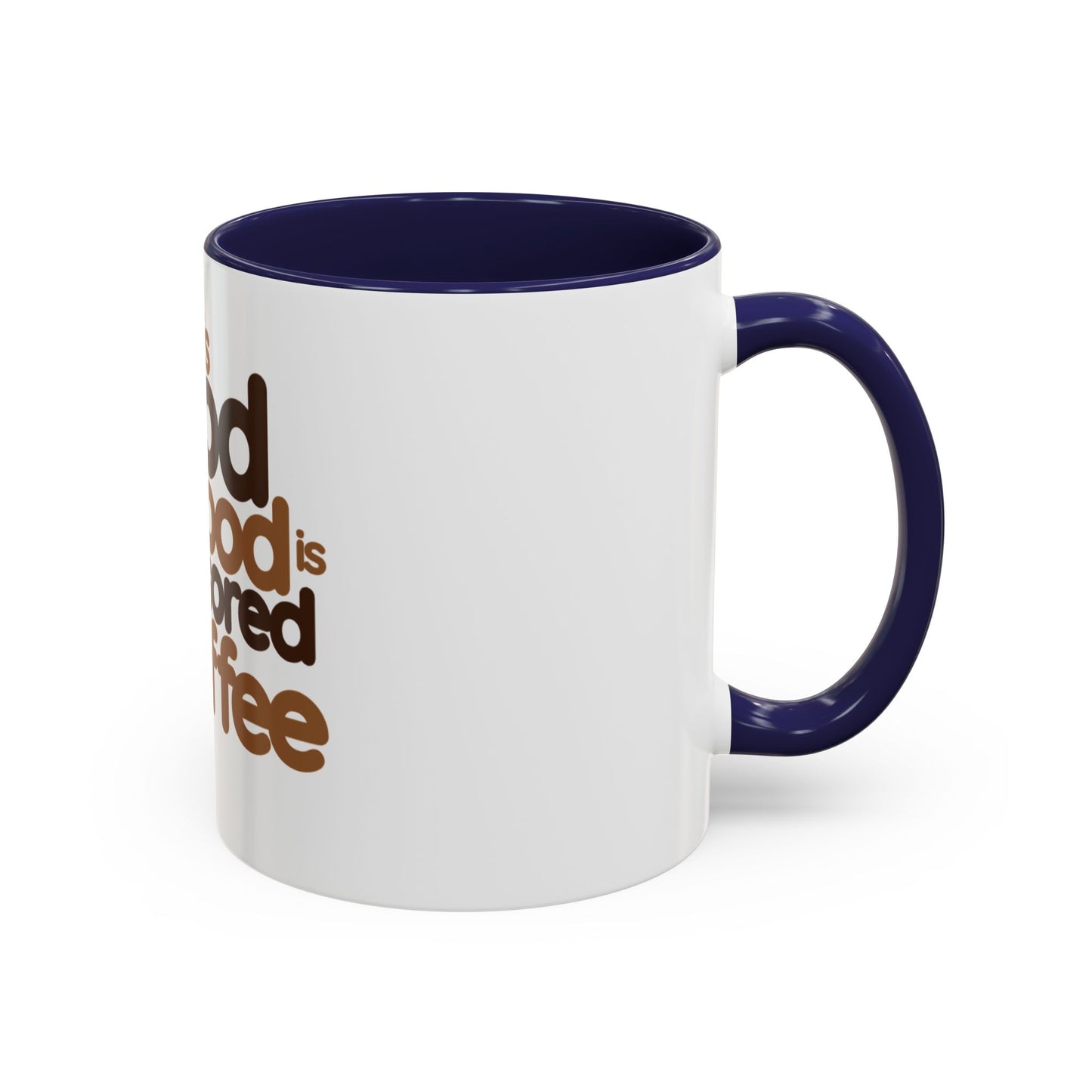 Coffee Mug - Today's Good Mood Sponsored by Coffee