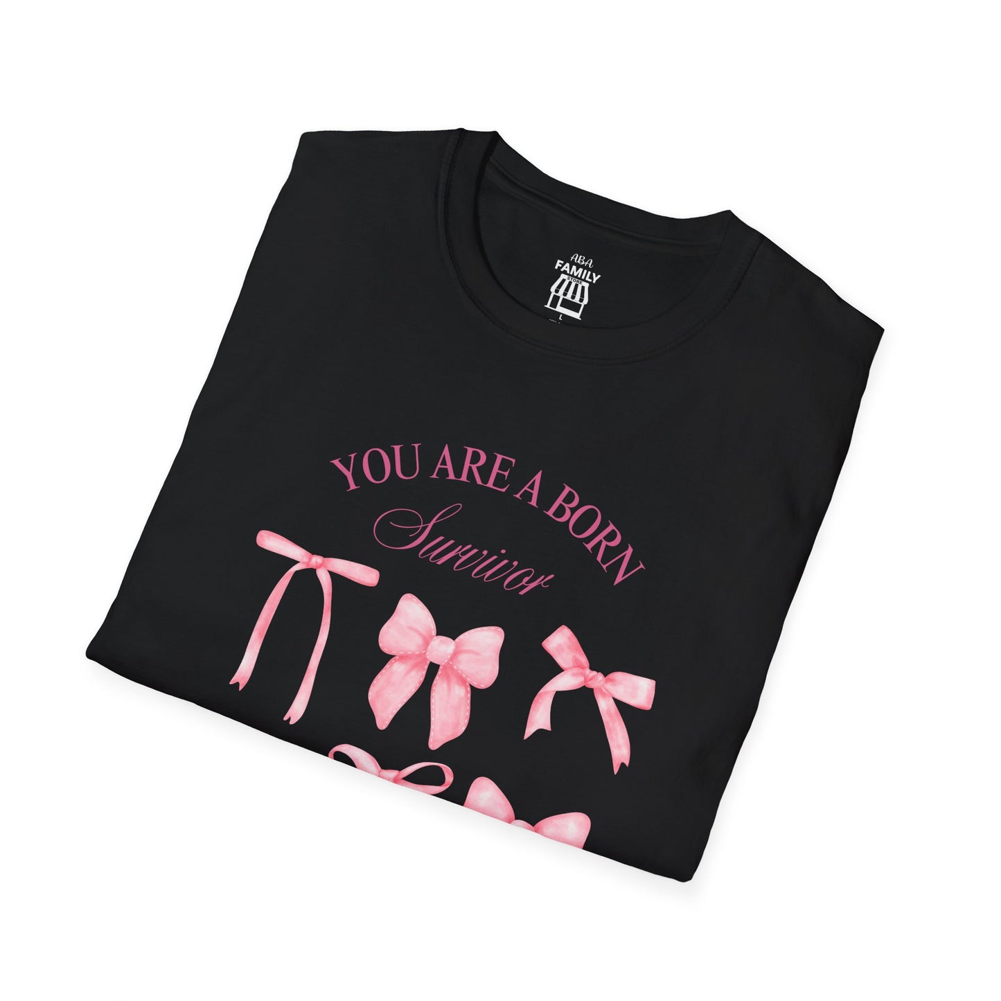 You Are a Born Survivor T-Shirt | Cancer Warrior Pink Ribbon Awareness Tee