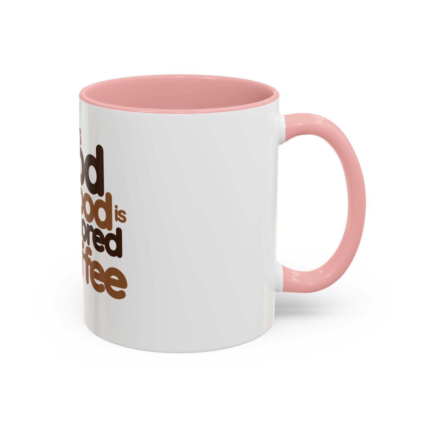 Coffee Mug - Today's Good Mood Sponsored by Coffee