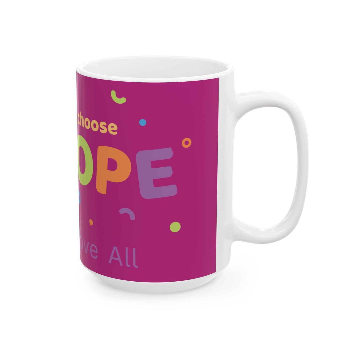 Hope Ceramic Mug, (11oz, 15oz)