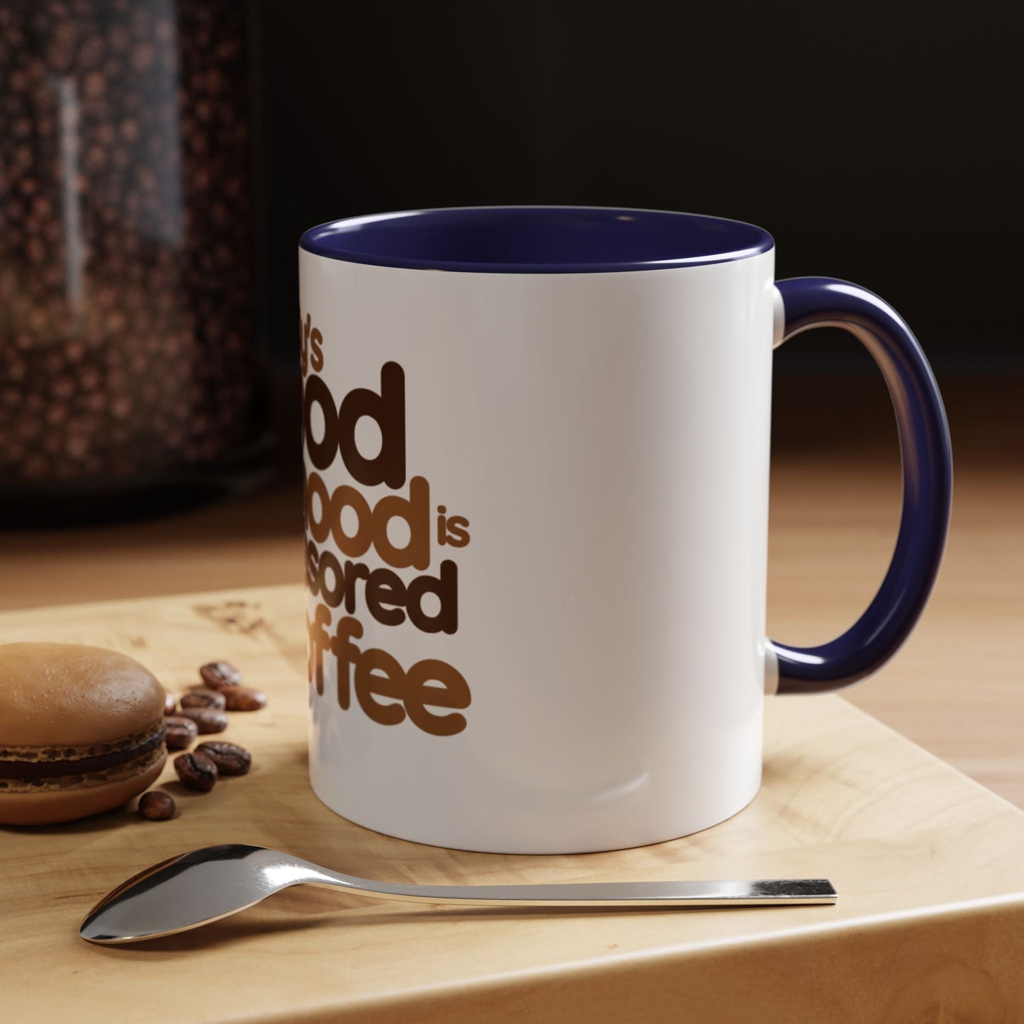 Coffee Mug - Today's Good Mood Sponsored by Coffee