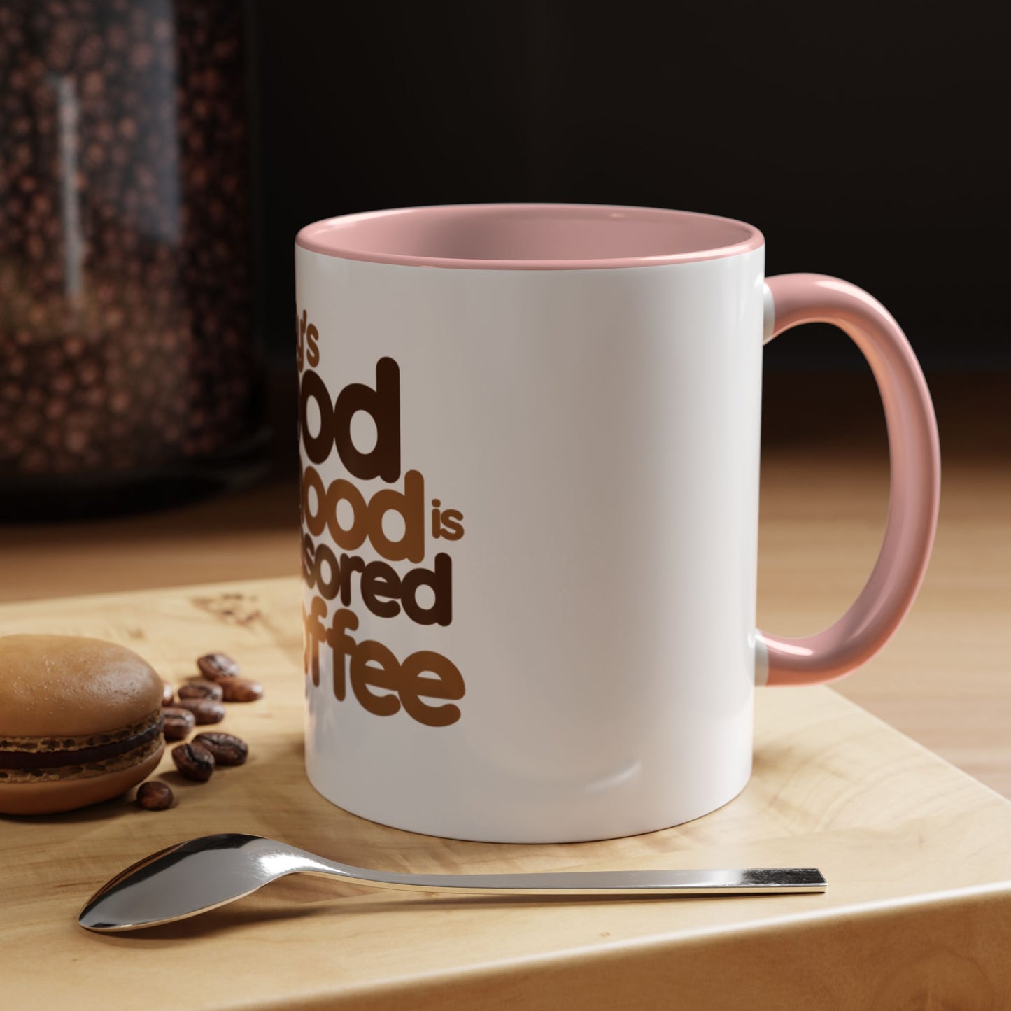 Coffee Mug - Today's Good Mood Sponsored by Coffee
