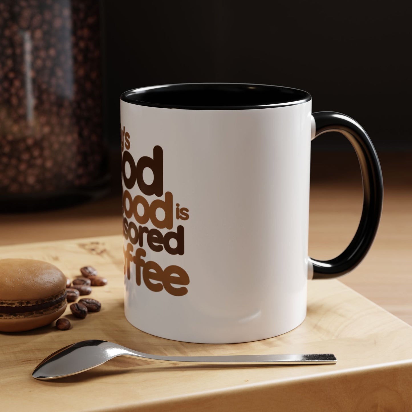 Coffee Mug - Today's Good Mood Sponsored by Coffee