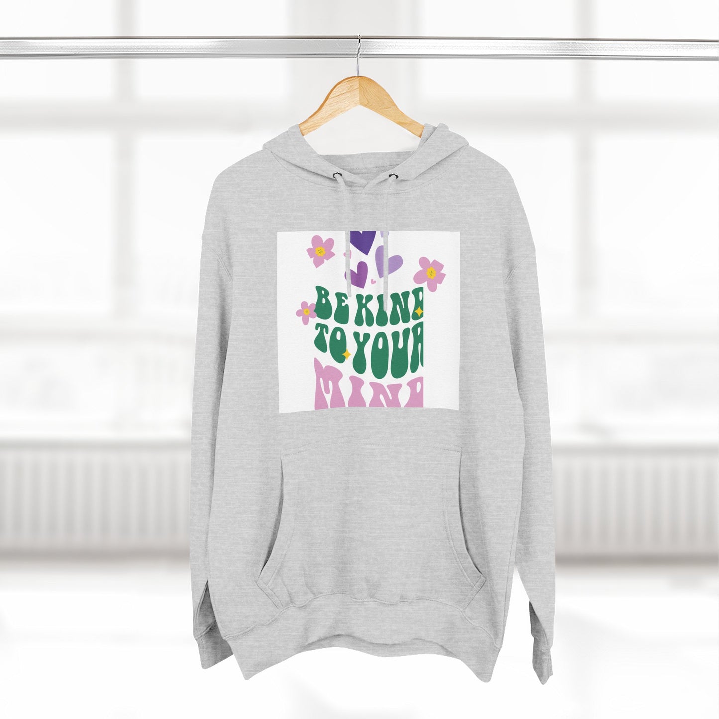 Mental Health Hoodie - Be Kind To Your Mind Sweatshirt