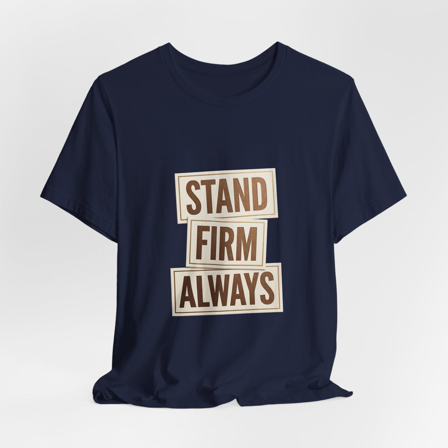 Stand Firm Always Tee | Christian Streetwear, Scripture Typography