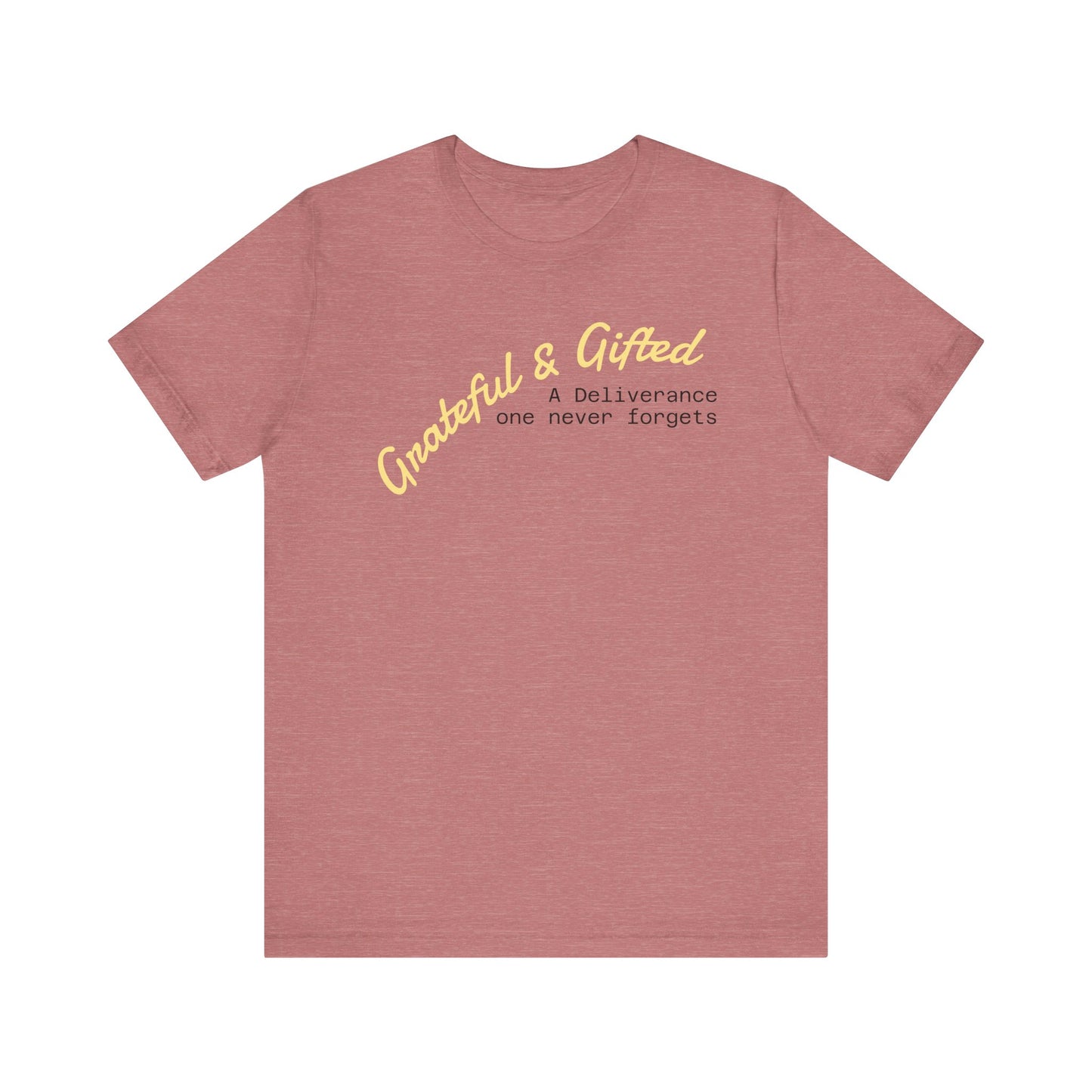 Grateful & Gifted Tee - Unisex Jersey Short Sleeve T-Shirt, Inspirational Gift, Casual Wear, Celebration Shirt, Everyday Comfort