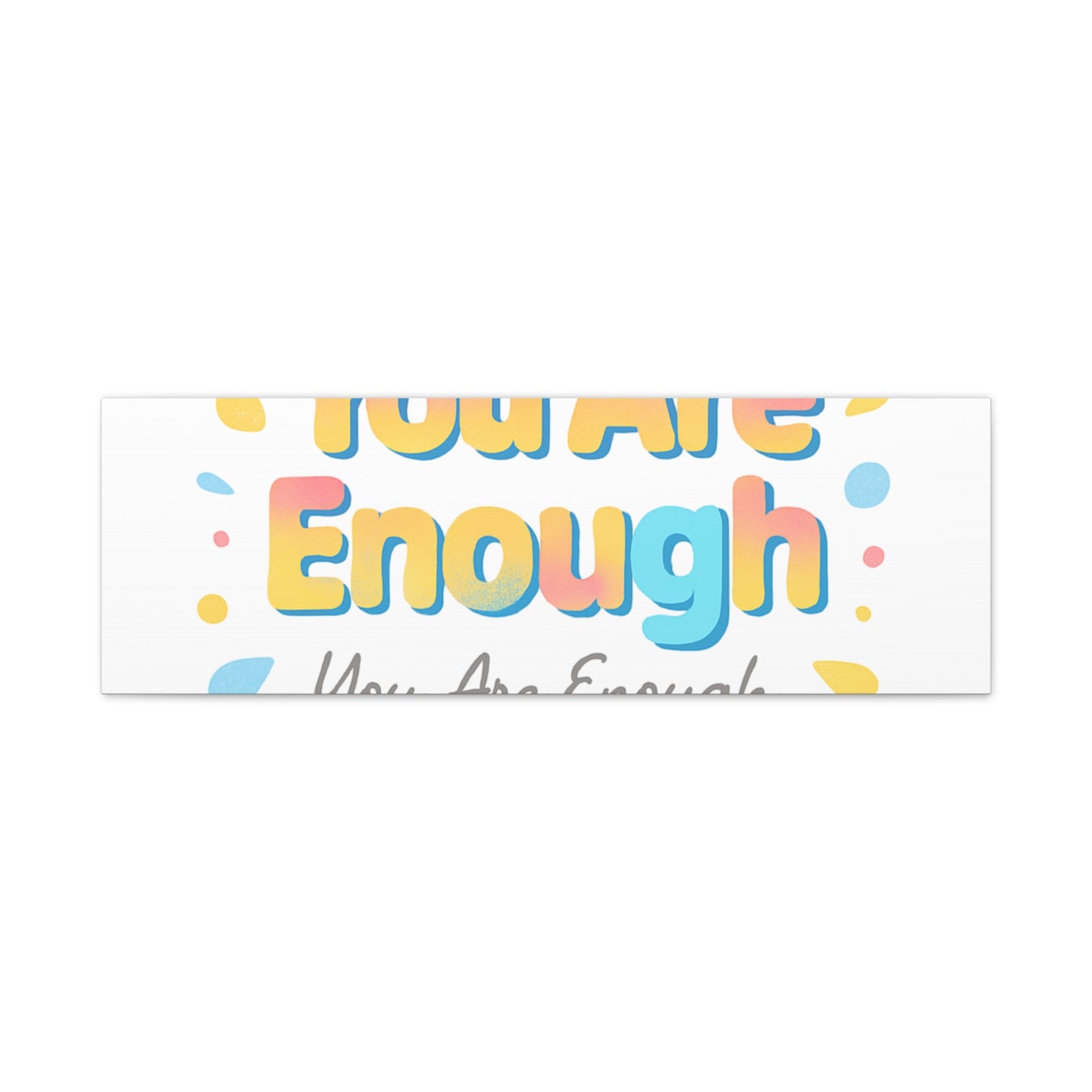 You Are Enough Canvas Wall Art — Inspirational Motivational Home Decor