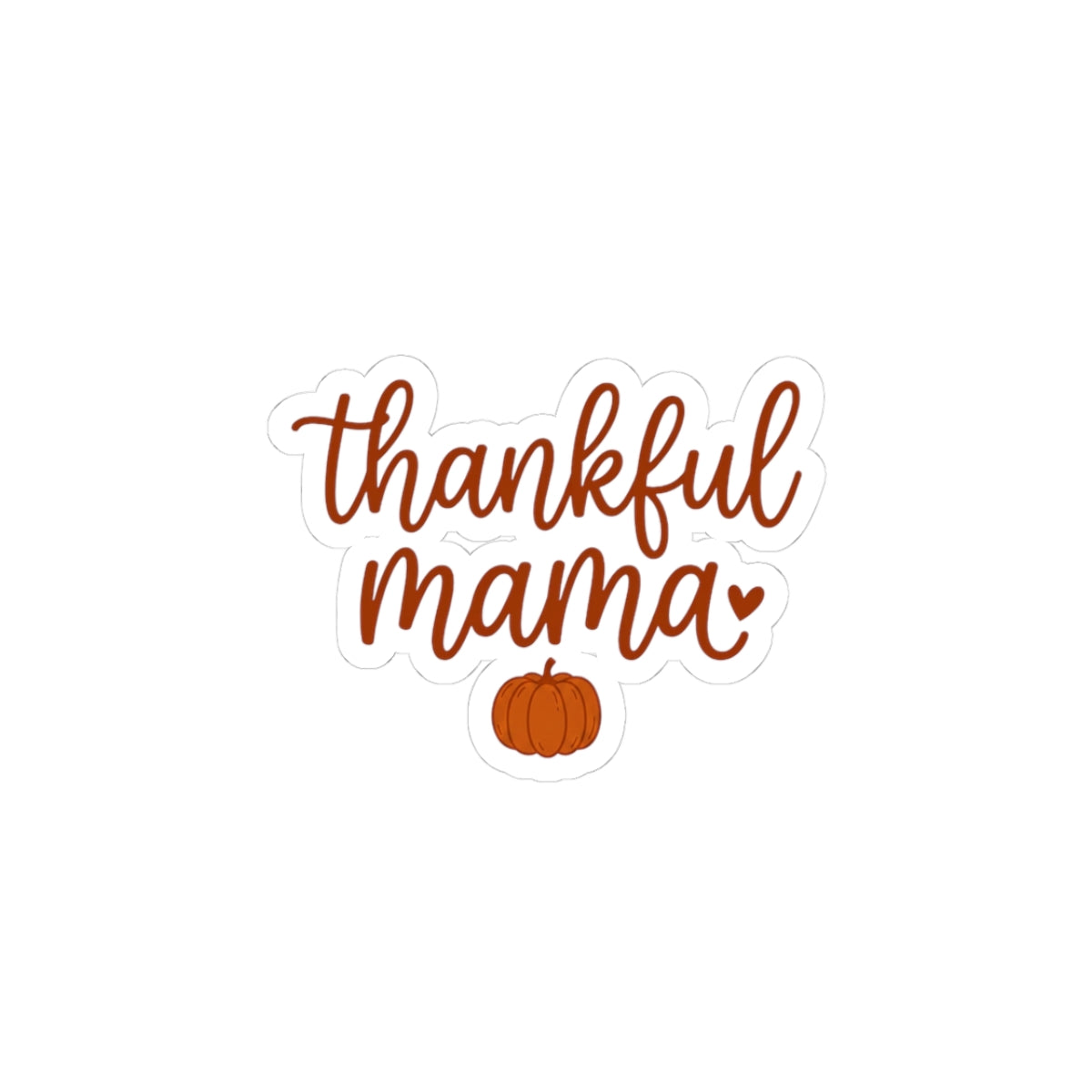 Thankful Mama Pumpkin Sticker | Thanksgiving, Fall Harvest Die-Cut