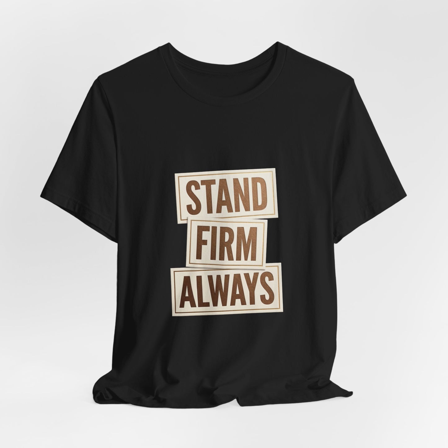 Stand Firm Always Tee | Christian Streetwear, Scripture Typography