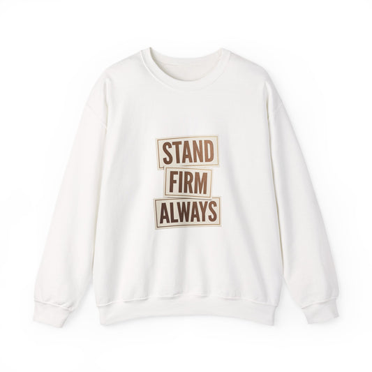 Stand Firm Always Sweatshirt | Christian Streetwear, Bold Typography, Distressed