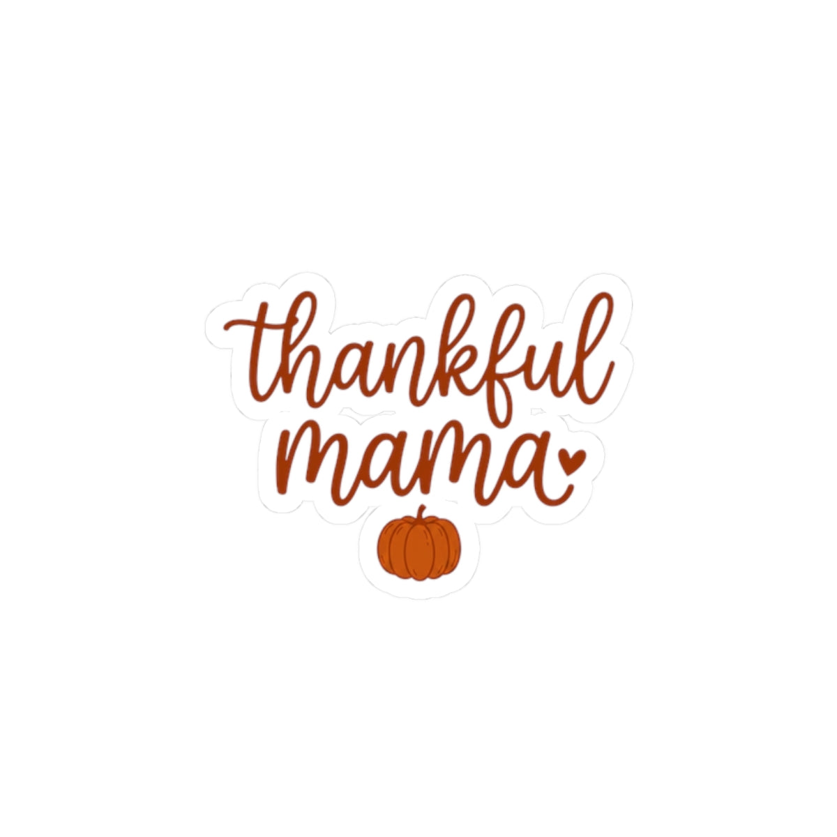 Thankful Mama Pumpkin Sticker | Thanksgiving, Fall Harvest Die-Cut