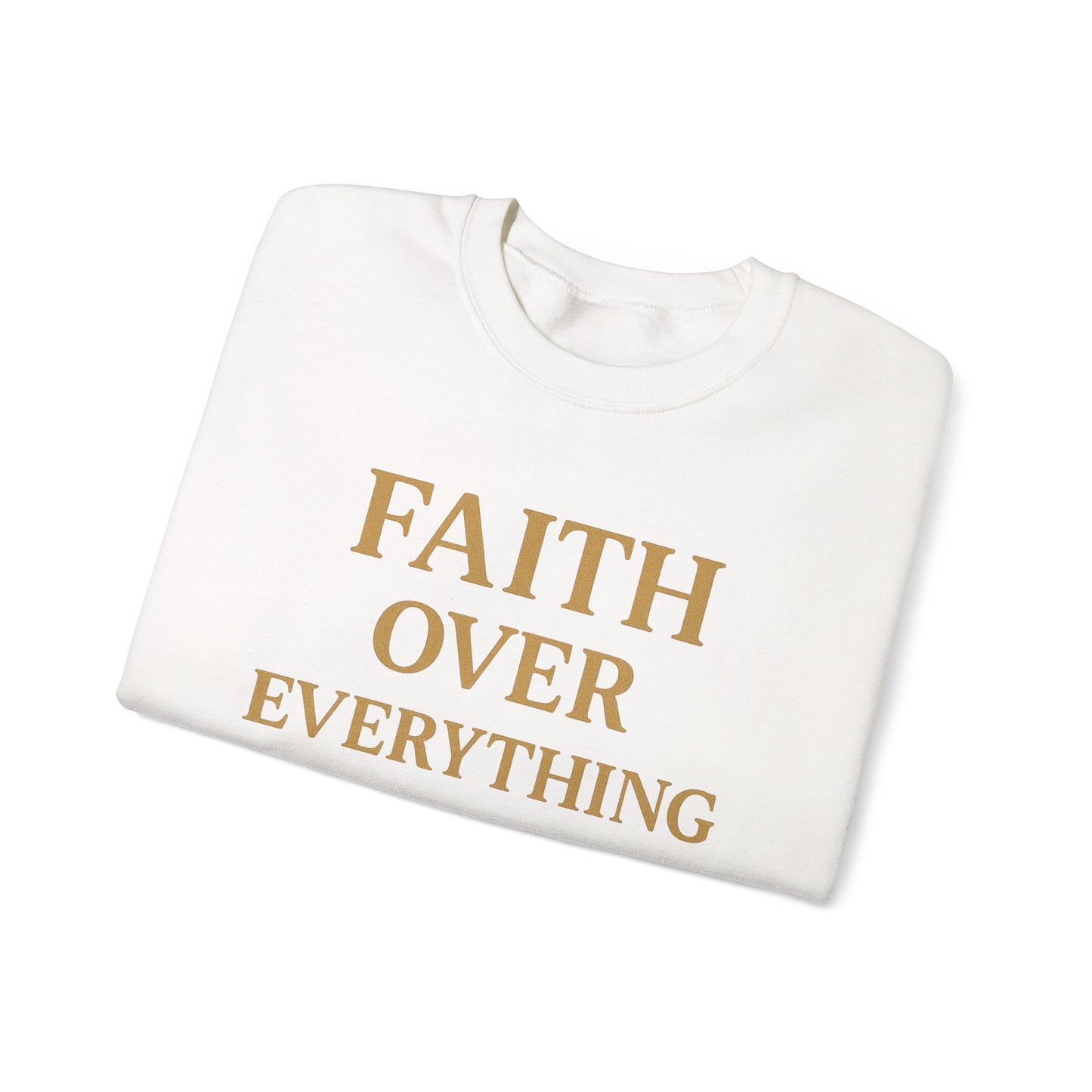 Faith Over Everything Crewneck Sweatshirt – Inspirational Christian Pullover