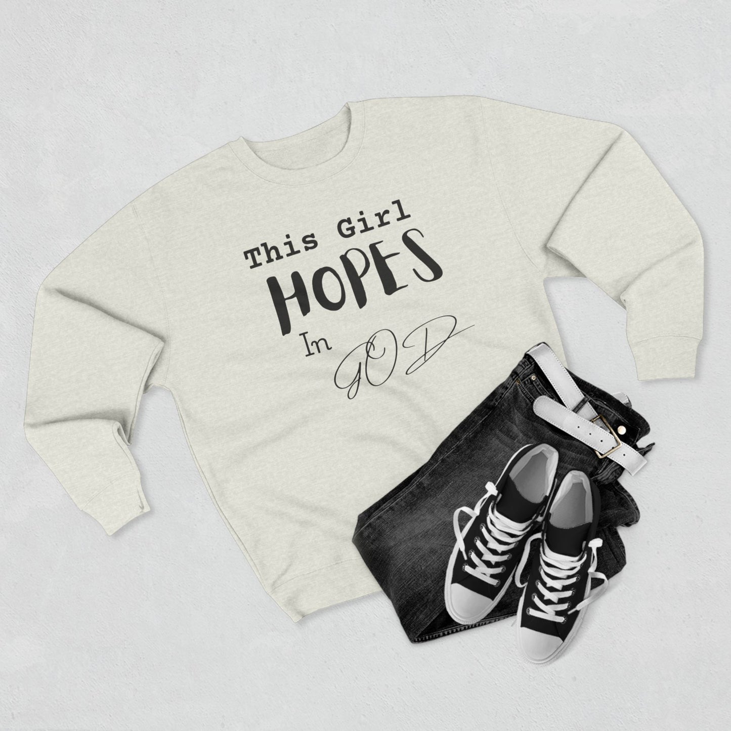 This Girl Hopes In God Sweatshirt — Christian Faith Crewneck