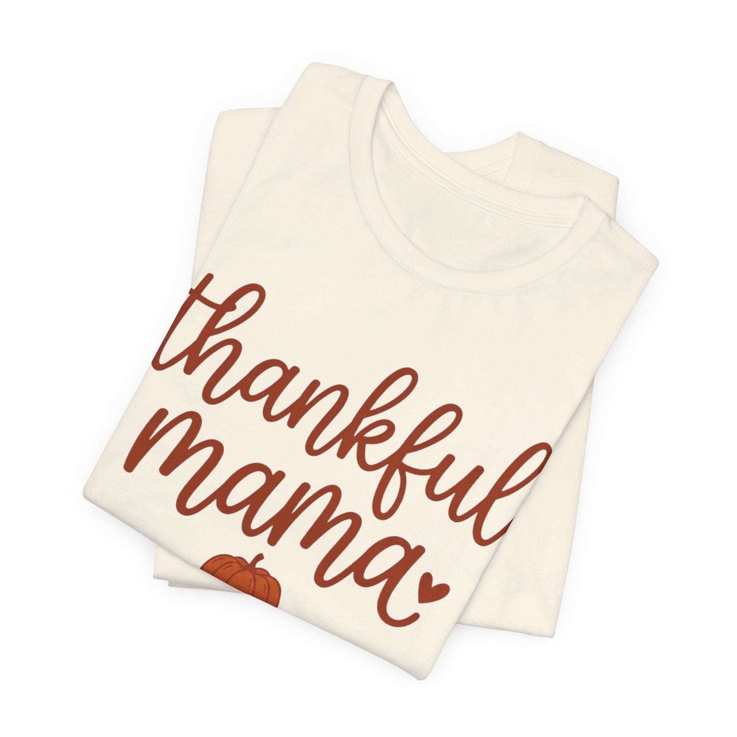 Thankful Mama Tee | Thanksgiving pumpkin mom shirt, fall harvest apparel