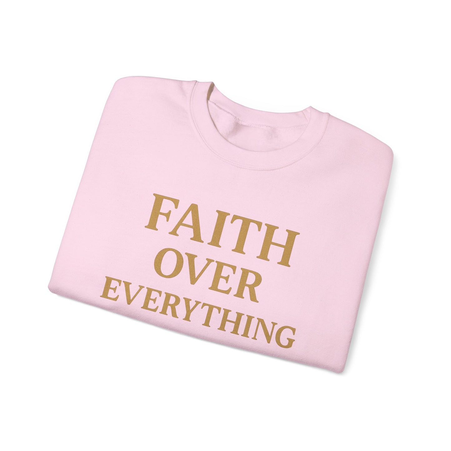 Faith Over Everything Crewneck Sweatshirt – Inspirational Christian Pullover