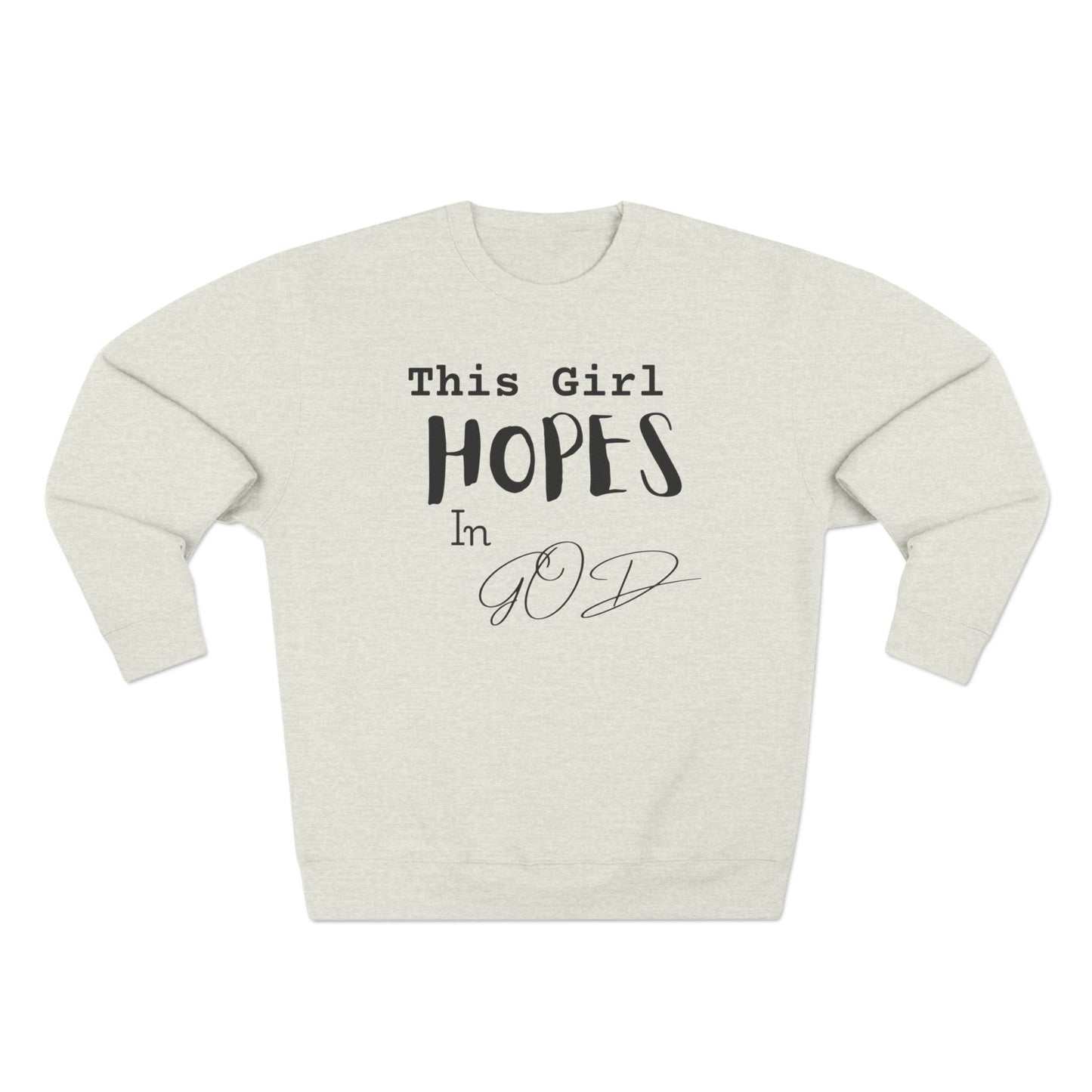 This Girl Hopes In God Sweatshirt — Christian Faith Crewneck