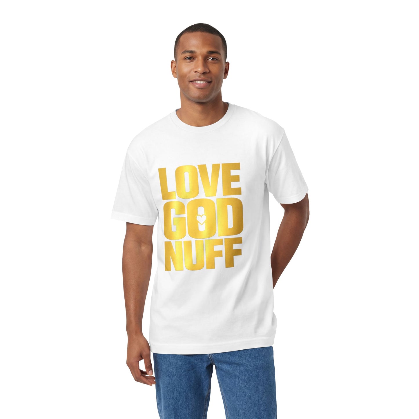 Love God Nuff T-Shirt — Bold Gold Faith Tee