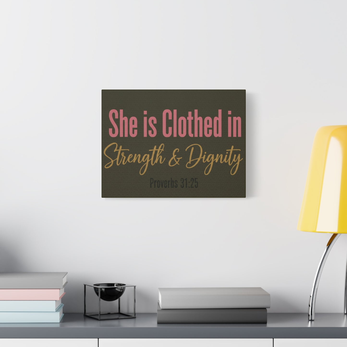 She is Clothed in Strength & Dignity Canvas