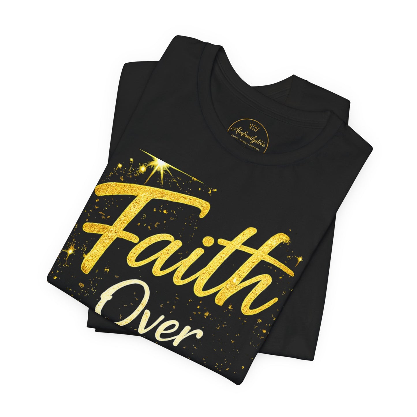 Faith Over Fear T‑Shirt — Inspirational Christian Shirt with Gold Script