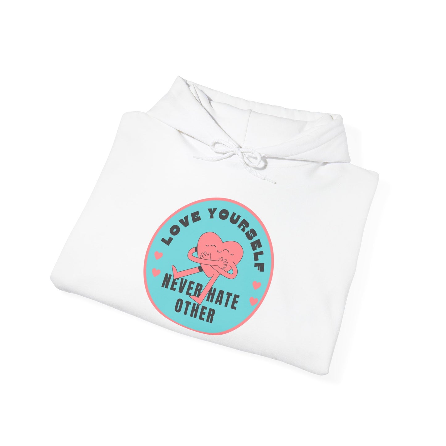 Love Yourself Hoodie - Unisex Motivational Sweatshirt