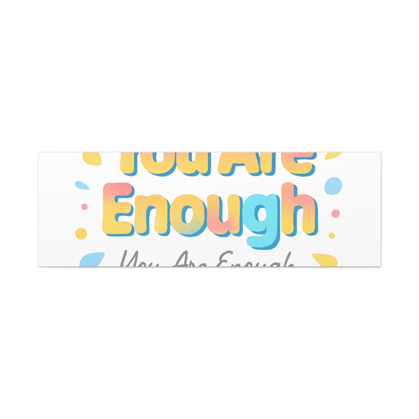 You Are Enough Canvas Wall Art — Inspirational Motivational Home Decor