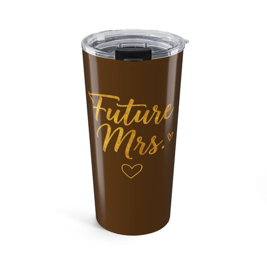 Future Mrs. 20oz Tumbler - Bridal Bachelorette Coffee Travel Cup