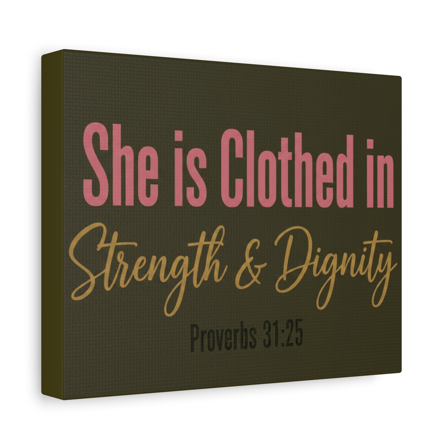 She is Clothed in Strength & Dignity Canvas