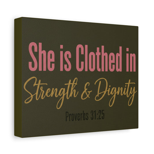 She is Clothed in Strength & Dignity Canvas