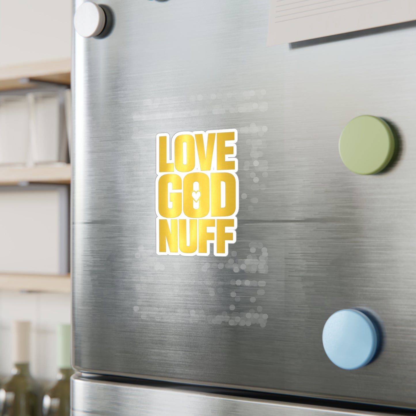 Love God Nuff Gold Vinyl Sticker — Religious Inspirational Kiss-Cut Decal
