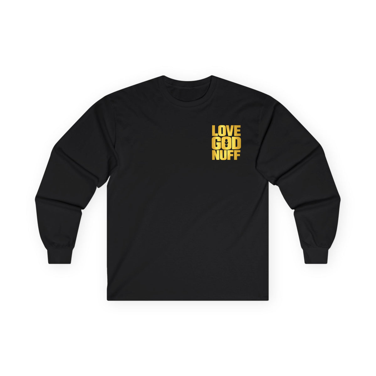 Love God Nuff Long Sleeve Tee — Christian Faith Message Shirt