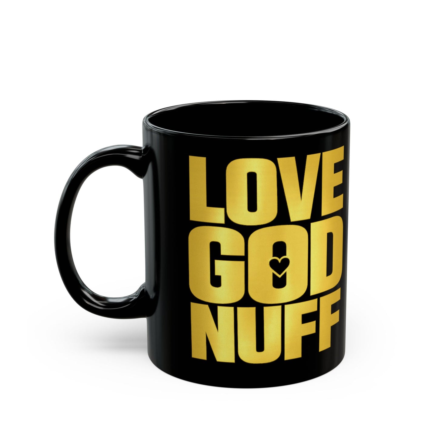 Love God Nuff Yellow Type Mug — Bold Black Coffee Mug (11oz & 15oz)