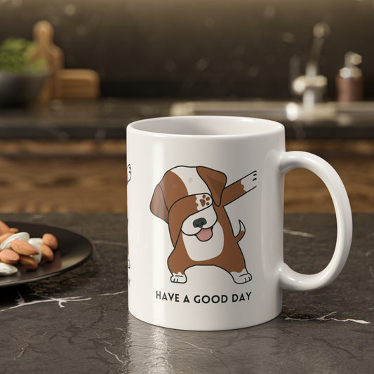Mug - Have a Good Day Dog Design, White Ceramic 11oz