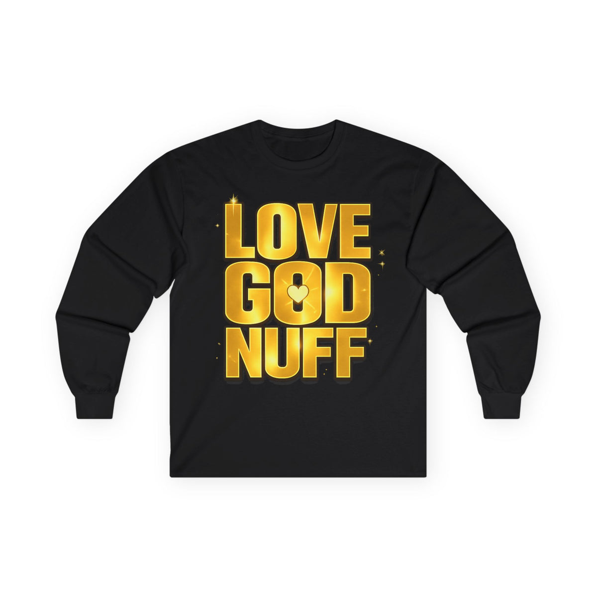 Love God Nuff Long Sleeve Tee — Gold Gospel Faith Shirt